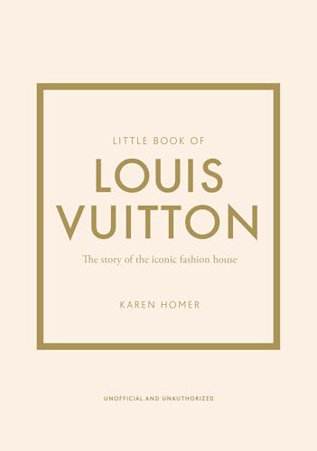 Little Book of Louis Vuitton: The Story of the Iconic Fashion House (Little Books of Fashion, 9) von WELBECK
